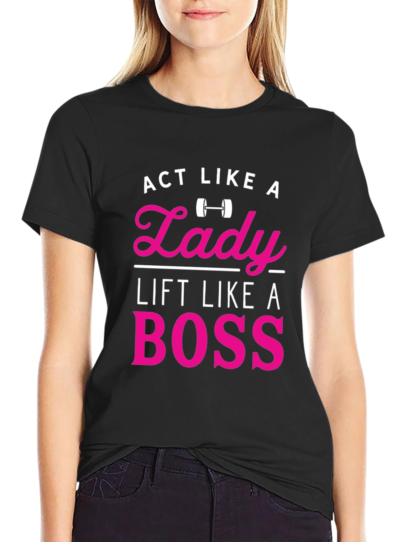 Act Like a Lady Lift Like a Boss T-Shirt