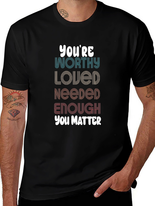 Affirming Graphic Tee - Youre Worthy Loved Needed